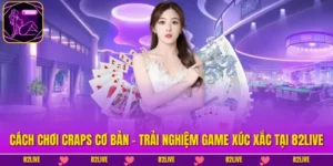 Cách Chơi Craps Cơ Bản