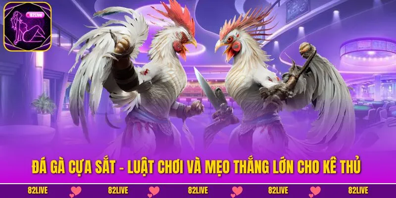 Đá Gà Cựa Sắt