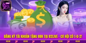 Đăng Ký Tài Khoản Tặng 88k