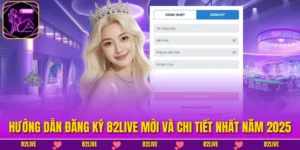 Đăng Ký 82LIVE