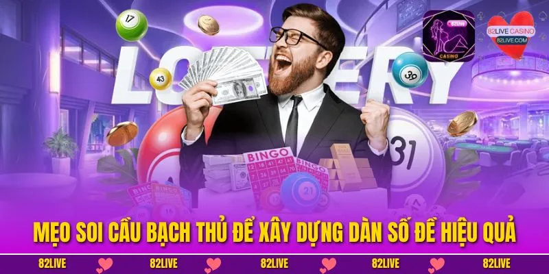 Mẹo soi cầu bạch thủ để xây dựng dàn số đề hiệu quả