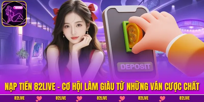Nạp Tiền 82LIVE