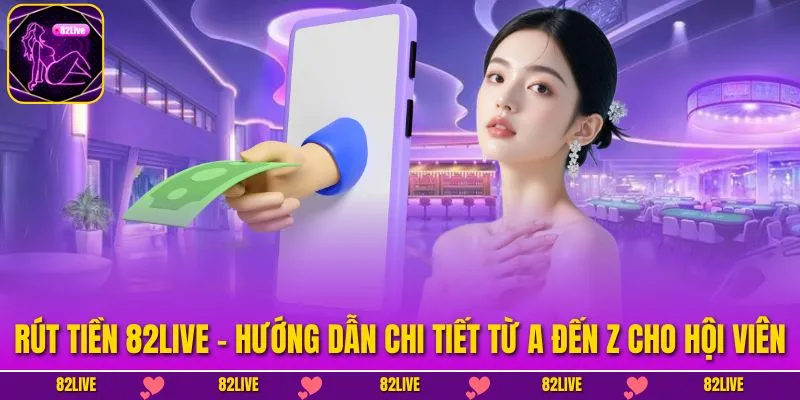 Rút Tiền 82live