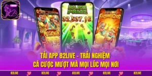 Tải App 82LIVE