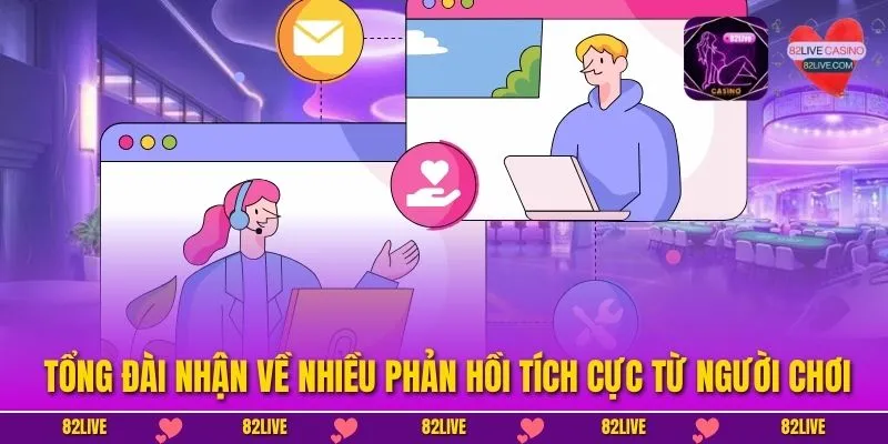 Tổng đài nhận về nhiều phản hồi tích cực từ người chơi