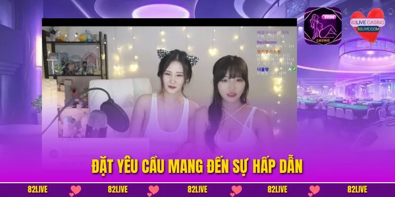 Đặt yêu cầu mang đến sự hấp dẫn