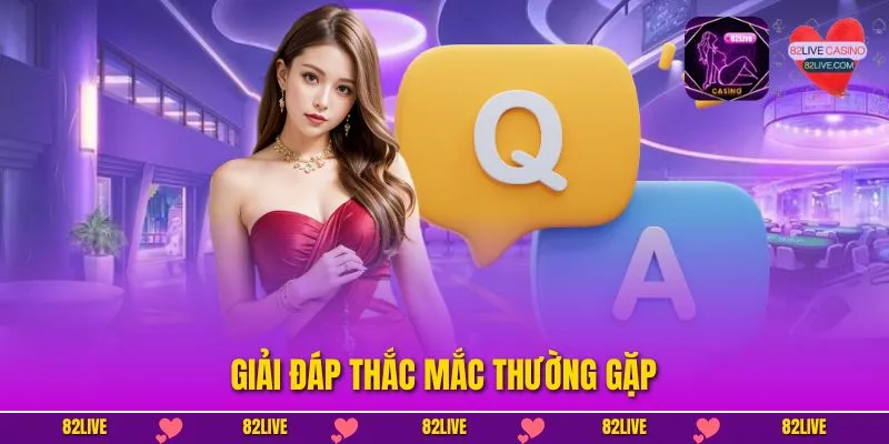 Giải đáp thắc mắc thường gặp