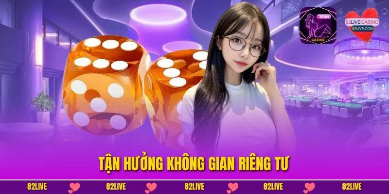 Tận hưởng không gian riêng tư